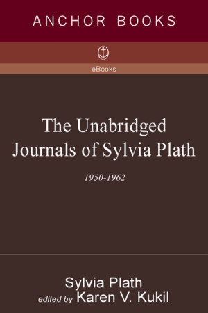 The Unabridged Journals of Sylvia Plath